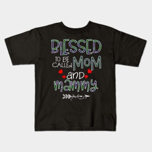 Blessed To be called Mom and mammy Kids T-Shirt